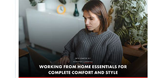 Working from Home Essentials for Complete Comfort and Style